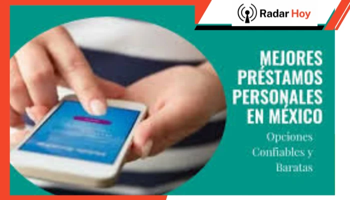 Los mejores créditos personales: tu guía para elegir el ideal en México